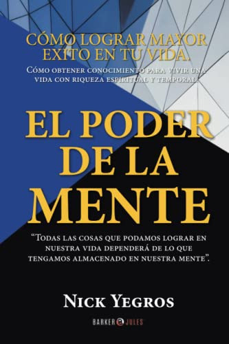 Libro : El Poder De La Mente Como Lograr Mayor Exito En Tu 