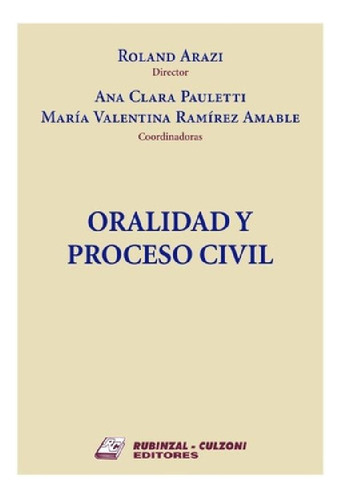 Libro - Libro Oralidad Y Proceso Civil - Arazi, Pauletti, R