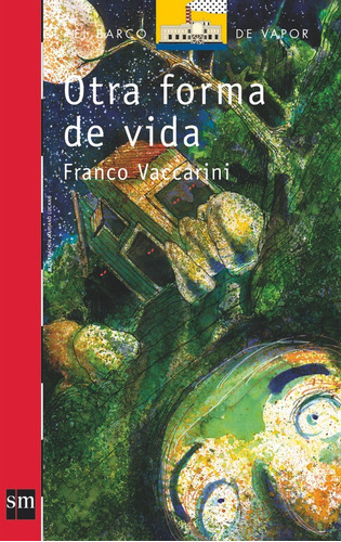 Otra forma de vida, de Vaccarini, Franco. Editorial SM, edición 1 en español