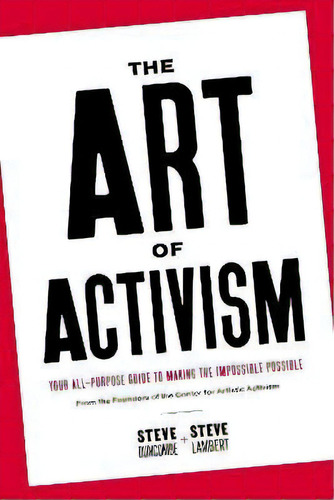 The Art Of Activism : Your All-purpose Guide To Making The Impossible Possible, De Stephen Duncombe. Editorial Or Books, Tapa Blanda En Inglés