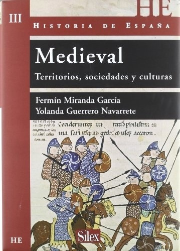 Medieval. Territorios, Sociedades Y Culturas - Miranda Garci, De Miranda Garcia, Guerrero Navarrete. Editorial Silex En Español