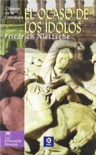 Libro El Ocaso De Los Idolos (tb) De Friedrich Nietzsche