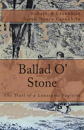 Ballad O' Stone, De Robert B Cronkhite. Editorial Createspace Independent Publishing Platform, Tapa Blanda En Inglés