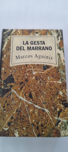 La Gesta Del Marrano De Marcos Aguinis - Rba (usado)