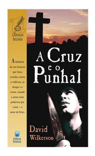 A Cruz E O Punhal Livro David Wilkerson Ultima Edição 