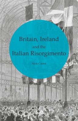Libro Britain, Ireland And The Italian Risorgimento - Car...
