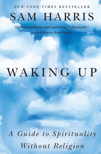 Waking Up: A Guide To Spirituality Without Religion: A Guide To Spirituality Without Religion, De Sam Harris. Editorial Simon & Schuster, Tapa Blanda En Inglés, 2015