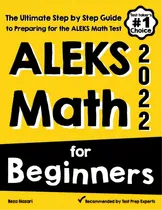 Comprar Aleks Math For Beginners: The Ultimate Step By Step Guide To Preparing For The Aleks Math Test, De Nazari, Reza. Editorial Effortless Math Education, Tapa Blanda En Inglés