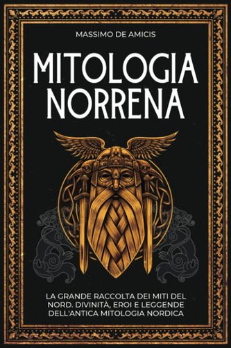 Libro: Mitologia Norrena: La Grande Raccolta Dei Miti Del No