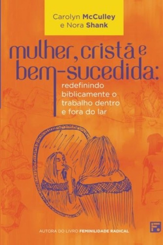 Mulher, cristã e bem-sucedida, de Mcculley, Carolyn. Editora Missão Evangélica Literária, capa mole em português, 2018