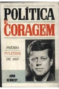 Livro Política E Coragem John F. Kennedy