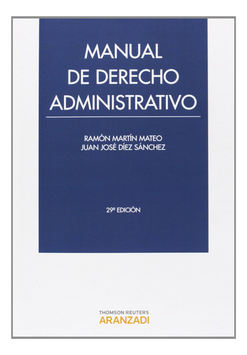 Manual De Derecho Administrativo (manuales) / Juan José Díez