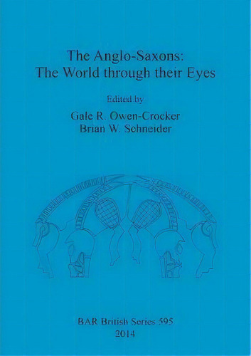 The Anglo-saxons, De Gale R. Owen-crocker. Editorial Bar Publishing, Tapa Blanda En Inglés
