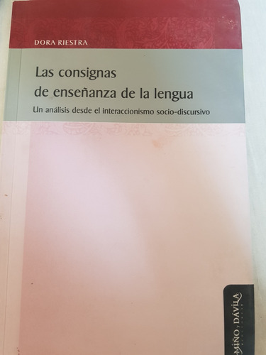 Libro Las Consignas De La Enseñanza De La Lengua 