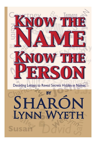 Libro: Conoce El Nombre; Conoce A La Persona: Cómo Un Nombre