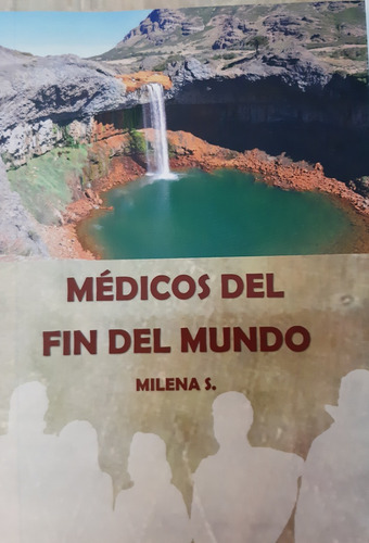 Medicos Del Fin Del Mundo - Milena S