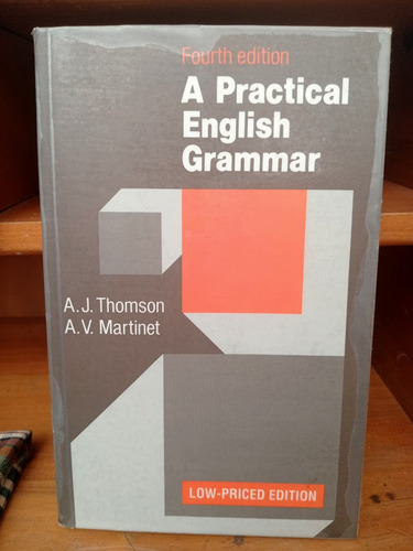 A Practical English Grammar. A. J. Thomson Y A. V. Martinet (Usado)