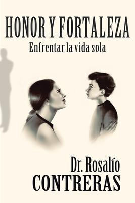 Libro Honor Y Fortaleza : Enfrentar La Vida Sola - Dr Ros...