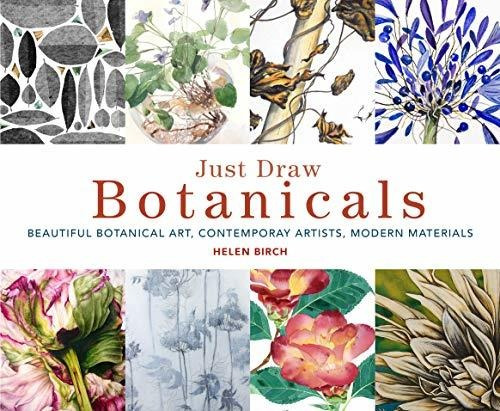 Just Draw Botanicals : Beautiful Botanical Art, Contempor