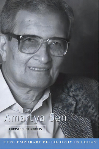 Contemporary Philosophy In Focus: Amartya Sen, De Christopher W. Morris. Editorial Cambridge University Press, Tapa Blanda En Inglés