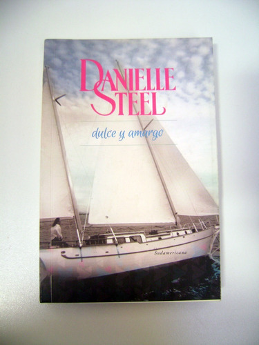 Dulce Y Amargo Danielle Steel Usado Excelente Papel Boedo 