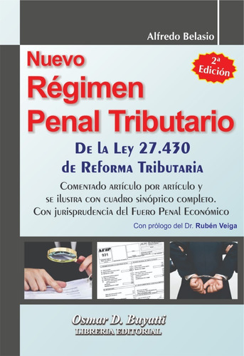 Imagen 1 de 6 de Nuevo Regimen Penal Tributario Ley 27430 - Alfredo Belasio