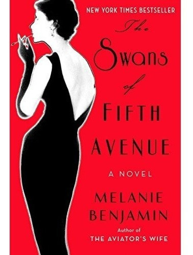 The Swans Of Fifth Avenue: A Novel - Melanie B (8698), De Melanie Benjamin. Editorial Delacorte Press En Inglés