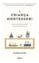 Comprar A Criança Montessori - Guia Para Educar Crianças Curiosas E
