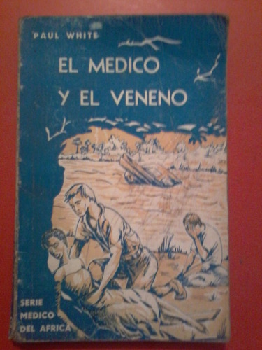 El Médico Y El Veneno Paul White