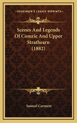 Libro Scenes And Legends Of Comrie And Upper Strathearn (...