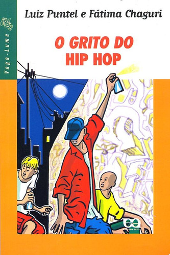 O grito do hip hop, de Puntel, Luiz. Série Vaga-Lume Editora Somos Sistema de Ensino, capa mole em português, 2004