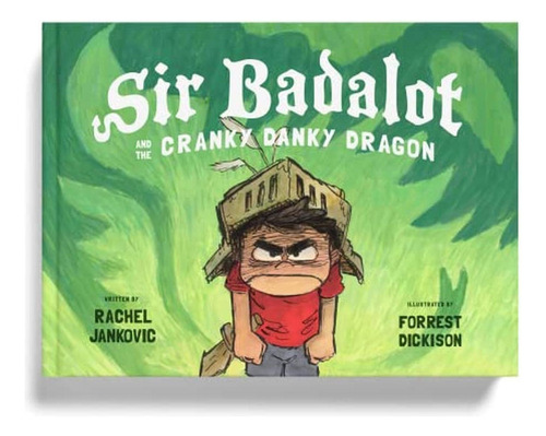 Sir Badalot and the Cranky Danky Dragon (Libro en Inglés), de Rachel Jankovic. Editorial Canonball Books, tapa pasta dura en inglés, 2022