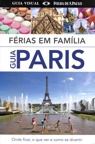 Paris - férias em família, de Dorling Kindersley. Editora Distribuidora Polivalente Books Ltda, capa mole em português, 2012