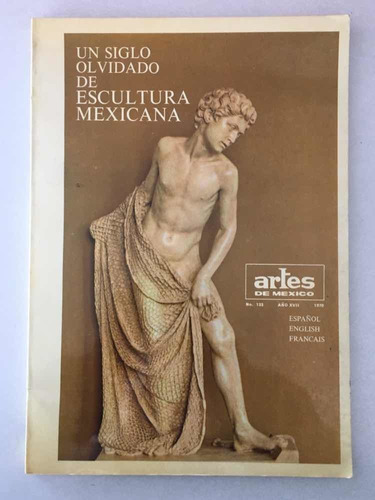 Un Siglo Olvidado De Escultura Mexicana. Artes De Mexico.