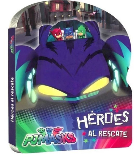 Heroes Al Rescate - Pj Mask (libros Con Forma)