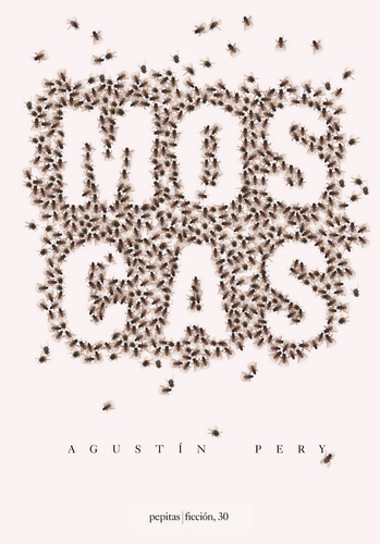 Moscas, De Agustín Pery Riera. Editorial Pepitas De Calabaza, Tapa Blanda En Español