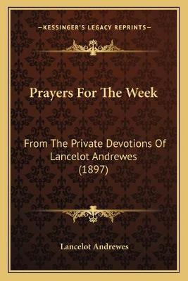 Libro Prayers For The Week : From The Private Devotions O...