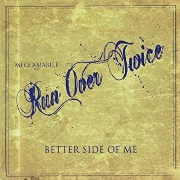 Amabile Mike & Run Over Twice Better Side Of Me Cd