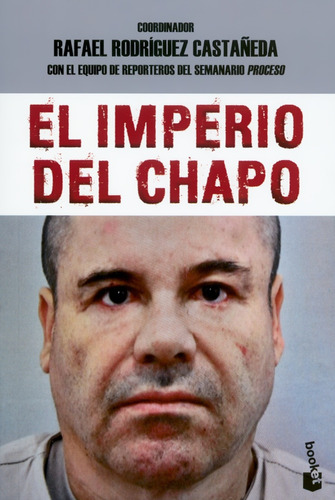 El Imperio Del Chapo - Rafael Rodríguez Castañeda - Booket