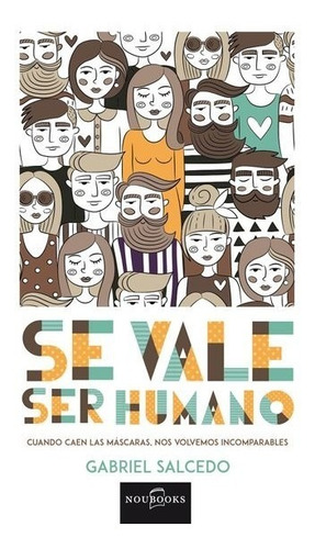 Se Vale Ser Humano-  Gabriel Salcedo