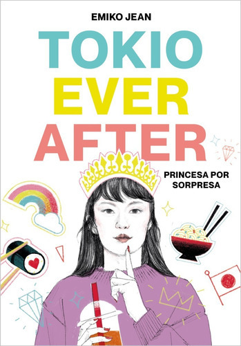 Tokio Ever After 1: Princesa Por Sorpresa - Jean Emiko