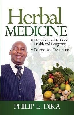 Herbal Medicine - Philip E Dika