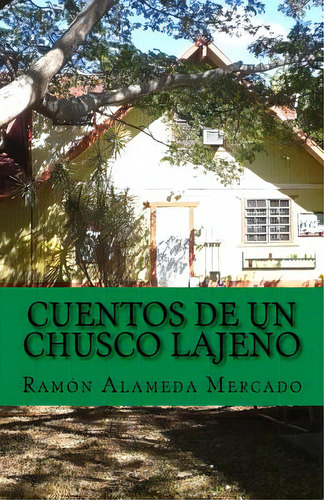 Cuentos De Un Chusco Lajeãâ±o, De Alameda Mercado, Milagro. Editorial Createspace, Tapa Blanda En Español