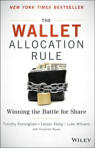 The Wallet Allocation Rule : Winning The Battle For Share, De Timothy L. Keiningham. Editorial John Wiley & Sons Inc, Tapa Dura En Inglés