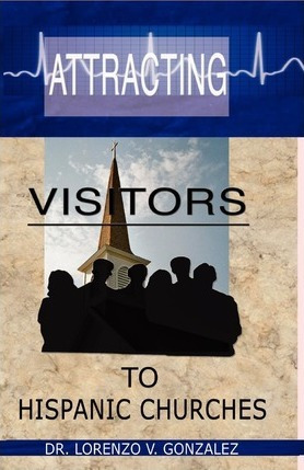 Libro Attracting Visitors To Hispanic Churches - Dr Loren...