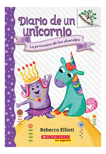 Libro : Diario De Un Unicornio #4 La Princesa De Los Duende