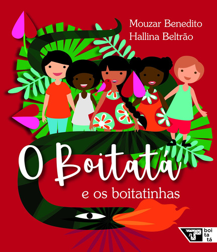 O Boitatá e os boitatinhas, de Benedito, Mouzar. Editora Jinkings editores associados LTDA-EPP, capa dura em português, 2019