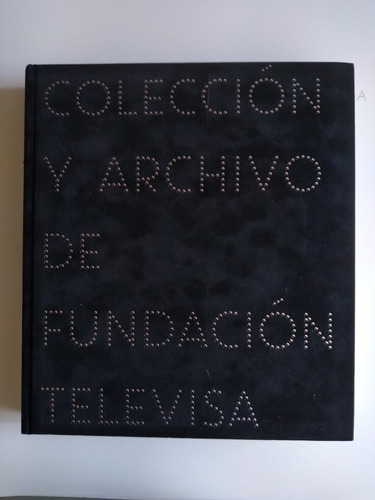 Colección Y Archivo De Fundación Televisa (Reacondicionado)