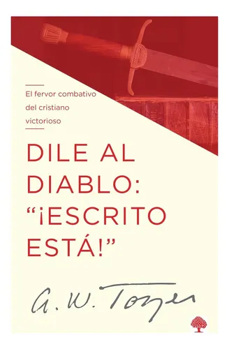 Libro: Dile Al Diablo: ¡escrito Está! Vuelvo A Hablar Con El