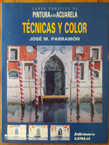 Técnicas Y Color / Pinturas A La Acuarela / José Parramon